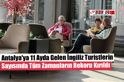 Antalya'ya 11 Ayda Gelen İngiliz Turistlerin Sayısında Tüm Zamanların Rekoru Kırıldı