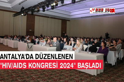 Antalya'da Düzenlenen "Hıv/aıds Kongresi 2024" Başladı