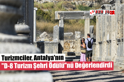 Turizmciler, Antalya'nın "D-8 Turizm Şehri Ödülü"nü Değerlendirdi