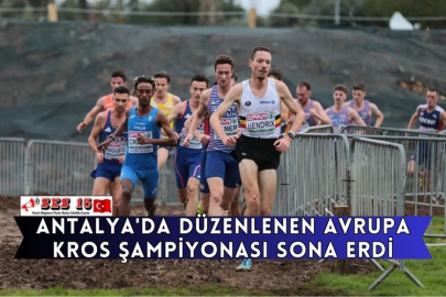 Antalya'da Düzenlenen Avrupa Kros Şampiyonası Sona Erdi