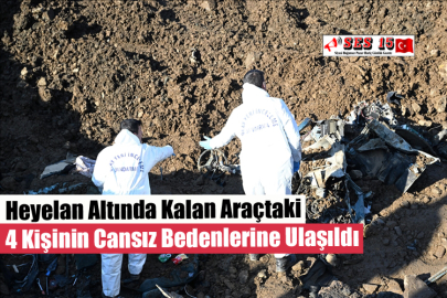 Heyelan Altında Kalan Araçtaki 4 Kişinin Cansız Bedenlerine Ulaşıldı