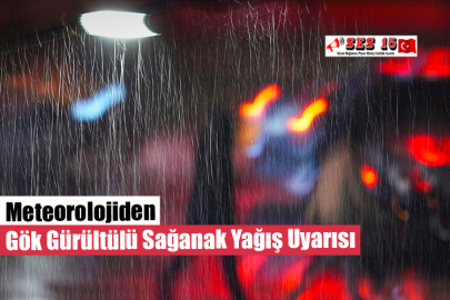 Meteorolojiden Gök Gürültülü Sağanak Yağış Uyarısı