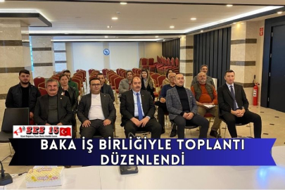 BAKA İş Birliğiyle Toplantı Düzenlendi