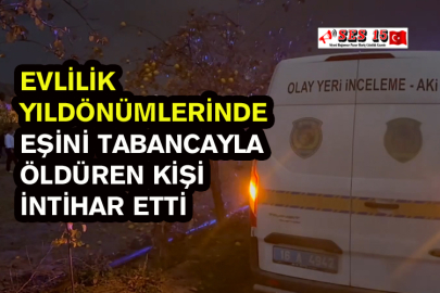 Evlilik Yıldönümlerinde Eşini Tabancayla Öldüren Kişi İntihar Etti