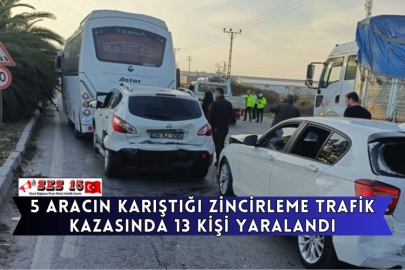 5 Aracın Karıştığı Zincirleme Trafik Kazasında 13 Kişi Yaralandı