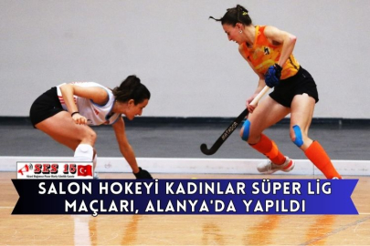 Salon Hokeyi Kadınlar Süper Lig Maçları, Alanya'da Yapıldı