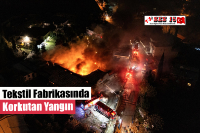 Tekstil Fabrikasında Korkutan Yangın