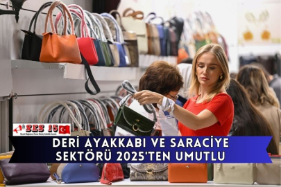 Deri Ayakkabı Ve Saraciye Sektörü 2025'ten Umutlu