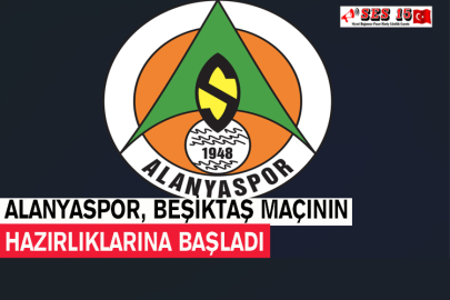 Alanyaspor, Beşiktaş Maçının Hazırlıklarına Başladı