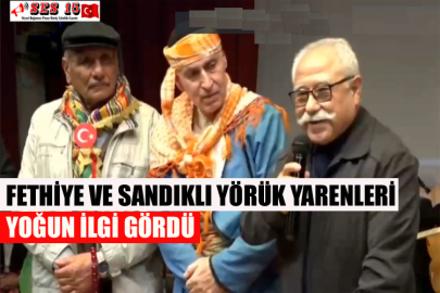 Fethiye Ve Sandıklı Yörük Yarenleri Yoğun İlgi Gördü