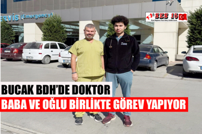 Bucak BDH’de Doktor Baba Ve Oğlu Birlikte Görev Yapıyor