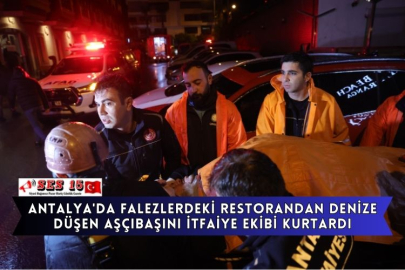 Antalya'da Falezlerdeki Restorandan Denize Düşen Aşçıbaşını İtfaiye Ekibi Kurtardı