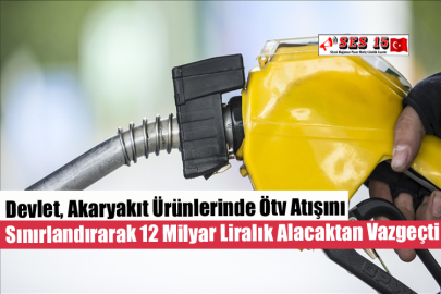 Devlet, Akaryakıt Ürünlerinde Ötv Atışını Sınırlandırarak 12 Milyar Liralık Alacaktan Vazgeçti