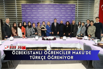 Özbekistanlı Öğrenciler MAKÜ’de Türkçe Öğreniyor