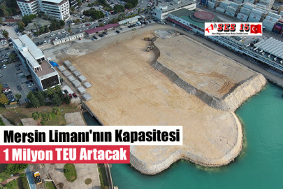 Mersin Limanı'nın Kapasitesi 1 Milyon TEU Artacak