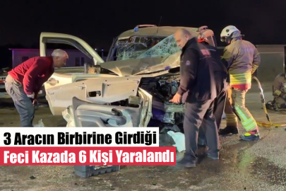 3 Aracın Birbirine Girdiği Feci Kazada 6 Kişi Yaralandı