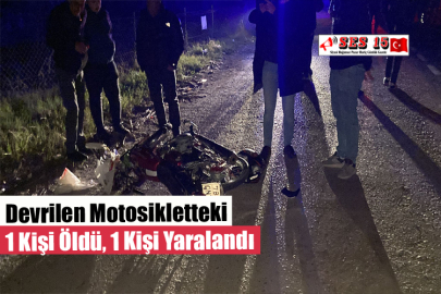 Devrilen Motosikletteki 1 Kişi Öldü, 1 Kişi Yaralandı