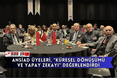 ANSİAD Üyeleri, "Küresel Dönüşümü Ve Yapay Zekayı" Değerlendirdi