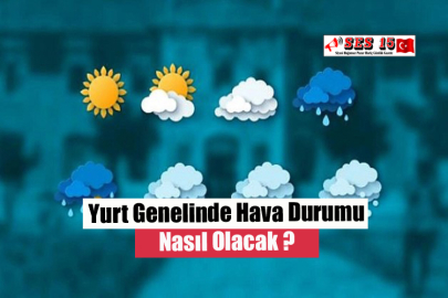 Yurt Genelinde Hava Durumu Nasıl Olacak ?