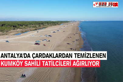 Antalya'da Çardaklardan Temizlenen Kumköy Sahili Tatilcileri Ağırlıyor
