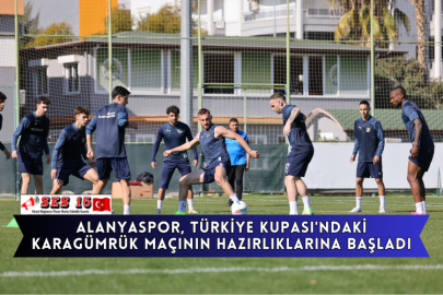 Alanyaspor, Türkiye Kupası'ndaki Karagümrük Maçının Hazırlıklarına Başladı