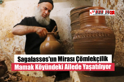 Sagalassos'un Mirası Çömlekçilik Mamak Köyündeki Ailede Yaşatılıyor