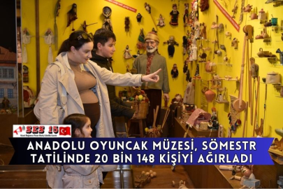 Anadolu Oyuncak Müzesi, Sömestr Tatilinde 20 Bin 148 Kişiyi Ağırladı
