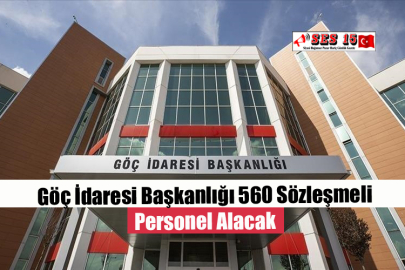 Göç İdaresi Başkanlığı 560 Sözleşmeli Personel Alacak