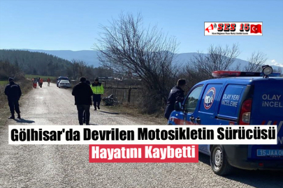 Gölhisar'da Devrilen Motosikletin Sürücüsü Hayatını Kaybetti