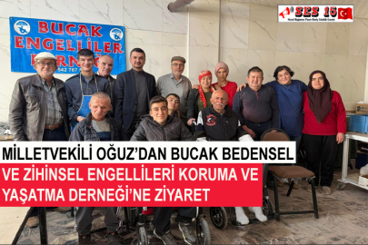 Milletvekili Oğuz’dan Bucak Bedensel Ve Zihinsel Engellileri Koruma Ve Yaşatma Derneği’ne Ziyaret