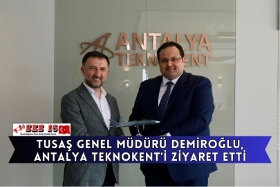 TUSAŞ Genel Müdürü Demiroğlu, Antalya Teknokent'i Ziyaret Etti