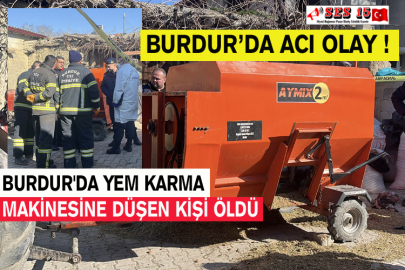Burdur'da Yem Karma Makinesine Düşen Kişi Öldü
