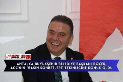 Antalya Büyükşehir Belediye Başkanı Böcek, Agc'nin "Basın Sohbetleri" Etkinliğine Konuk Oldu