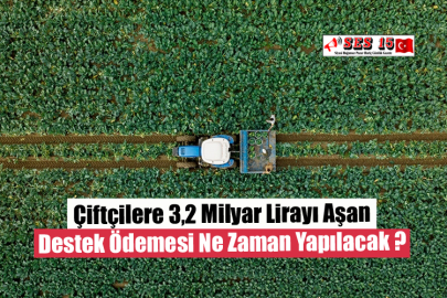 Çiftçilere 3,2 Milyar Lirayı Aşan Destek Ödemesi Ne Zaman Yapılacak ?