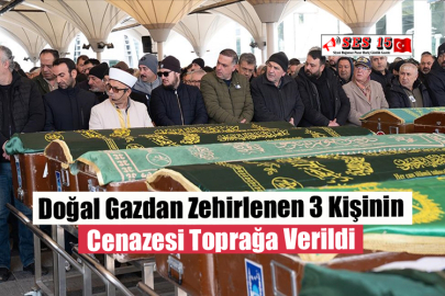 Doğal Gazdan Zehirlenen 3 Kişinin Cenazesi Toprağa Verildi