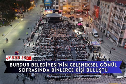 Burdur Belediyesi’nin Geleneksel Gönül Sofrasında Binlerce Kişi Buluştu