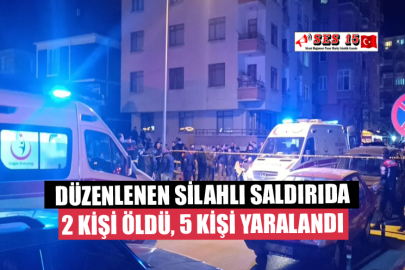 Düzenlenen Silahlı Saldırıda 2 Kişi Öldü, 5 Kişi Yaralandı