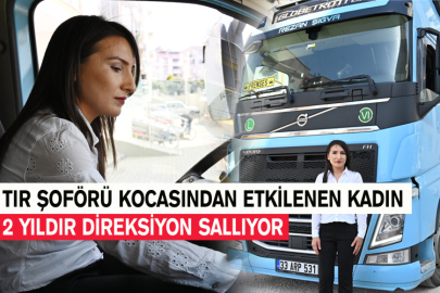 Tır Şoförü Kocasından Etkilenen Kadın 2 Yıldır Direksiyon Sallıyor