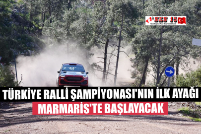 Türkiye Ralli Şampiyonası'nın İlk Ayağı Marmaris'te Başlayacak