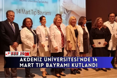 Akdeniz Üniversitesi'nde 14 Mart Tıp Bayramı Kutlandı