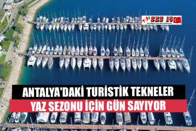 Antalya'daki Turistik Tekneler Yaz Sezonu İçin Gün Sayıyor