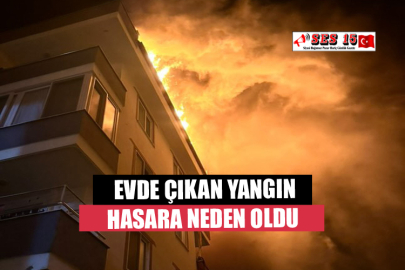 Evde Çıkan Yangın Hasara Neden Oldu