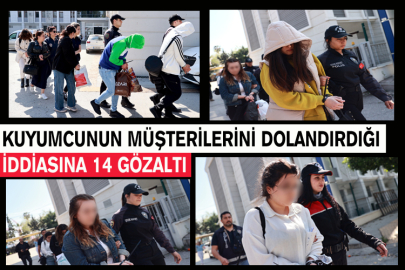 Kuyumcunun Müşterilerini Dolandırdığı İddiasına 14 Gözaltı