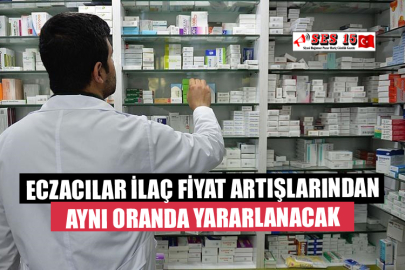 Eczacılar İlaç Fiyat Artışlarından Aynı Oranda Yararlanacak