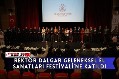 Rektör Dalgar Geleneksel El Sanatları Festivali’ne Katıldı
