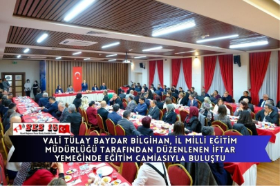 Vali Tülay Baydar Bilgihan, İl Milli Eğitim Müdürlüğü Tarafından Düzenlenen İftar Yemeğinde Eğitim Camiasıyla Buluştu