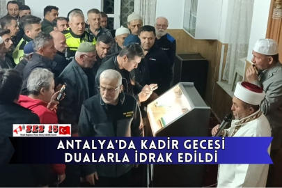 Antalya'da Kadir Gecesi Dualarla İdrak Edildi
