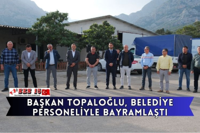 Başkan Topaloğlu, Belediye Personeliyle Bayramlaştı