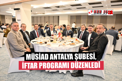 MÜSİAD Antalya Şubesi, İftar Programı Düzenledi