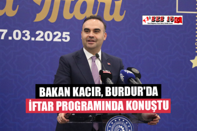 Sanayi ve Teknoloji Bakanı Kacır, Burdur'da İftar Programında Konuştu
